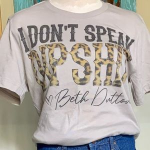 Yellowstone, I don’t speak dipsh!t tee.